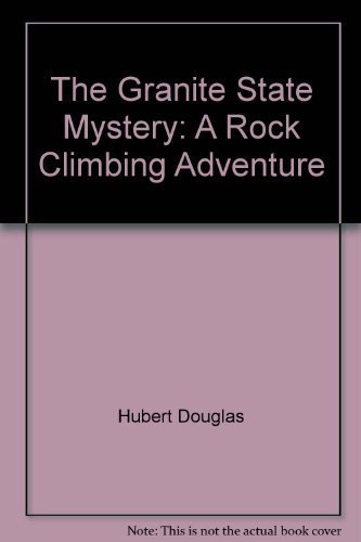9780974104003: Title: The Granite State Mystery A Rock Climbing Adventur