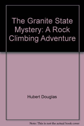 Imagen de archivo de The Granite State Mystery: A Rock Climbing Adventure a la venta por Cathy's Half Price Books