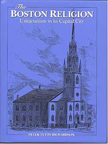 Stock image for The Boston Religion: Unitarianism In Its Capitol City. for sale by Hurley Books