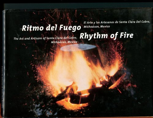 9780974117102: Ritmo del Fuego: El Arte y Los Artesanos de Santa Clara del Cobre, Michoacan, Mexico / Rhythm of Fire: The Art and Artisans of Santa Clara Del Cobre, Michoacan, Mexico