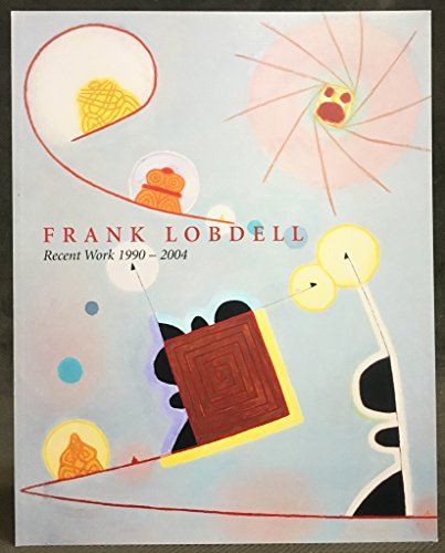 Stock image for Frank Lobdell: Recent Work 1990-2004 for sale by Russian Hill Bookstore