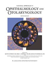 Natural Approach to Ophthalmology and Otolaryngology 6th Ed by Kevin Conroy (2004-05-03) (9780974117843) by Conroy, Kevin; Yarnell, Eric; Sheridan, Keegan; Berg-Nowicki, Summer; Chinnock, Julie; Houghton, Penelope; Kingsbury, Sheila; Larson, Melissa;...