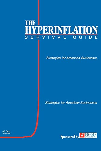 Beispielbild fr The Hyperinflation Survival Guide: Strategies for American Businesses zum Verkauf von Wonder Book