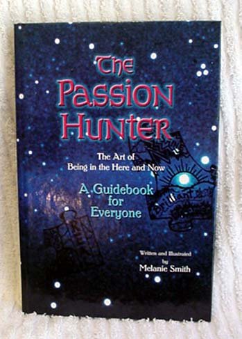 Imagen de archivo de The Passion Hunter - The Art of Being in the Here and Now a la venta por HPB Inc.