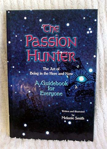 Stock image for The Passion Hunter - The Art of Being in the Here and Now for sale by HPB Inc.
