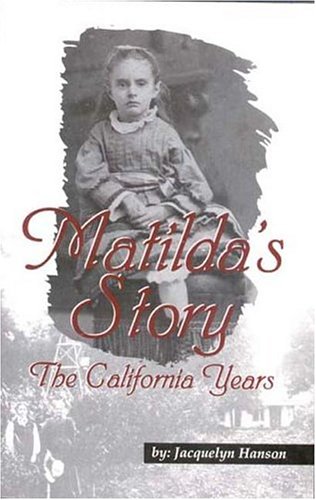 Stock image for Matilda's Story: The California Years for sale by ThriftBooks-Atlanta