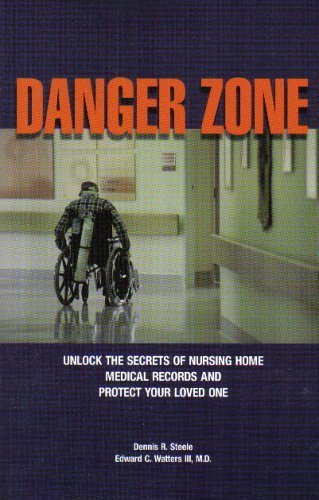 Beispielbild fr Danger Zone: Unlock the Secrets of Nursing Home Medical Records and Protect Your Loved Ones zum Verkauf von Wonder Book