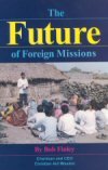 Stock image for The Future of Foreign Missions for sale by Wonder Book