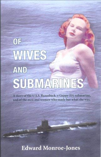 Stock image for Of wives and submarines: A story of the U.S.S. Razorback, a Guppy IIA submarine, and of the men and women who made her what she was for sale by HPB-Diamond