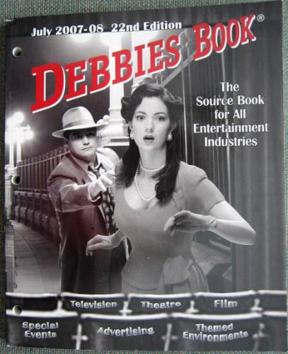 Beispielbild fr DEBBIEs BOOK ~ JULY 2007 ~ 2008 ~ the SOURCE BOOK for all ENTERTAINMENT INDUSTRIES ~ 20th Edition. Television ~ Theatre ~ Film ~ Special Events ~ Advertising ~ Themed Environments. * zum Verkauf von L. Michael