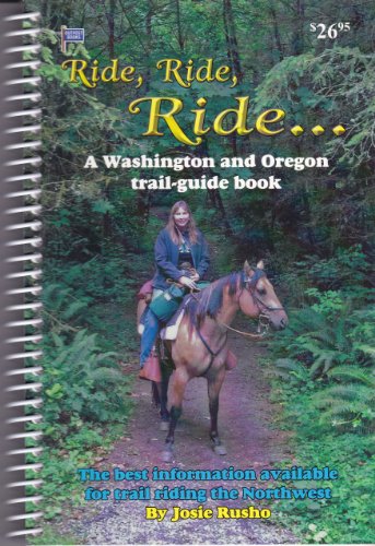 Imagen de archivo de Ride, Ride, Ride.A Washington and Oregon Trail-guide Book a la venta por HPB Inc.
