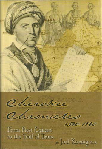 Beispielbild fr Cherokee Chronicles, 1540-1840: From First Contact to the Trail of Tears zum Verkauf von Lotsa Books