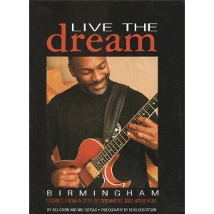 Live the Dream. Birmingham. Stories from a City of Dreamers and Achievers.