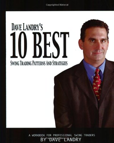 Beispielbild fr Dave Landry's 10 Best Swing Trading Patterns and Strategies zum Verkauf von BooksRun