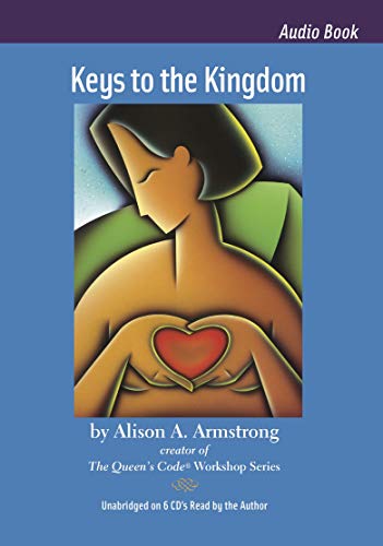 Keys to the Kingdom (9780974143514) by Alison A. Armstrong