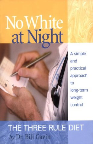 Stock image for No White at Night: The Three Rule Diet for sale by ThriftBooks-Atlanta