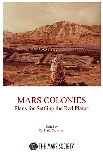 Beispielbild fr Mars Colonies: Plans for Settling the Red Planet zum Verkauf von GF Books, Inc.