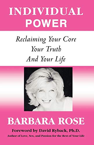 9780974145709: Individual Power: Reclaiming Your Core, Your Truth, and Your Life