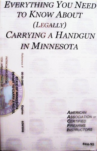 Beispielbild fr Everything You Need to Know About (Legally) Carrying a Handgun in Minnesota zum Verkauf von BooksRun