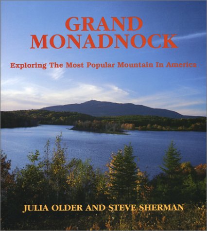 Stock image for Grand Monadnock: Exploring the Most Popular Mountain in America for sale by Your Online Bookstore