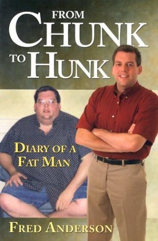 9780974150000: From Chunk to Hunk: Diary of a Fat Man