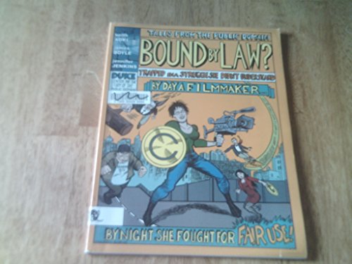 Bound By Law? (Tales from the Public Domain) (9780974155319) by Keith Aoki; James Boyle; Jennifer Jenkins