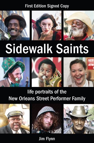 Stock image for Sidewalk Saints: Life Portraits of the New Orleans Street Performer Family for sale by ThriftBooks-Atlanta