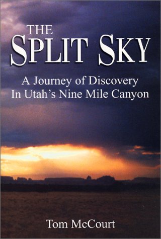 SIGNED The Split Sky: A Journey of Discovery in Utah's Nine Mile Canyon