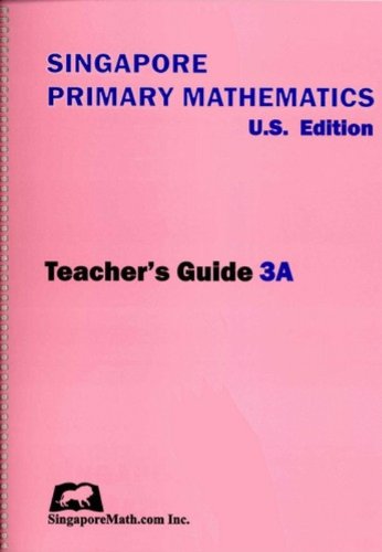 Imagen de archivo de Primary Mathematics Teachers Guide 3A (U.S. Edition and 3rd Edition) a la venta por Blue Vase Books