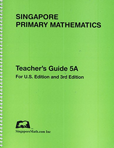 Imagen de archivo de Singapore Primary Mathematics, Teacher's Guide 5A, U.S. Edition 3rd Edition a la venta por GoldBooks