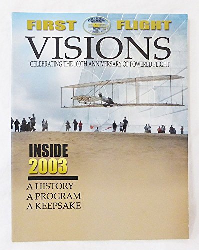 Beispielbild fr First Flight Visions, Celebrating the 100th Anniversary of Powered Flight zum Verkauf von POQUETTE'S BOOKS