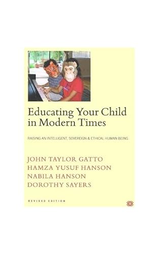 9780974164106: Educating Your Child in Modern Times