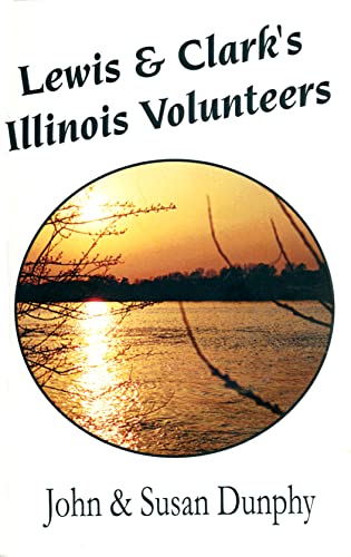 9780974164205: Lewis & Clark's Illinois Volunteers