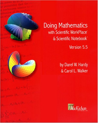 Imagen de archivo de Doing Mathematics with Scientific WorkPlace� and Scientific Notebook�, Version 5.5 a la venta por Wonder Book