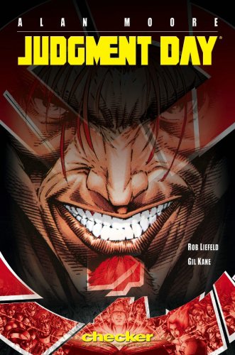 Judgment Day (9780974166452) by Alan Moore; Rob Liefeld; Gil Kane