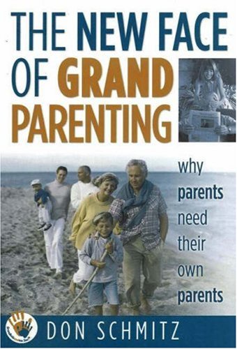 Beispielbild fr The New Face of Grandparenting : Why Parents Need Their Own Parents zum Verkauf von Better World Books