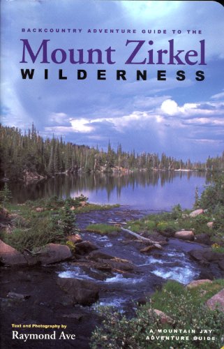 9780974175522: Backcountry Adventure Guide to the Mount Zirkel Wilderness (Mountain Jay Adventure Guide)