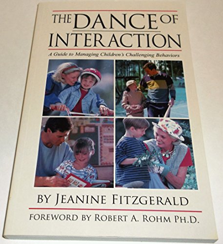 Beispielbild fr The Dance of Interaction A Guide to Managing Children's Challenging Behaviors zum Verkauf von ThriftBooks-Dallas