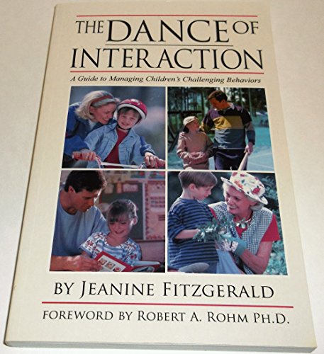 Imagen de archivo de The Dance of Interaction A Guide to Managing Children's Challenging Behaviors a la venta por ThriftBooks-Dallas