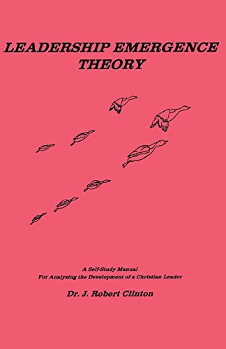 Beispielbild fr Leadership Emergence Theory : A Self-Study Manual for Analyzing the Development of a Christian Leader zum Verkauf von Better World Books