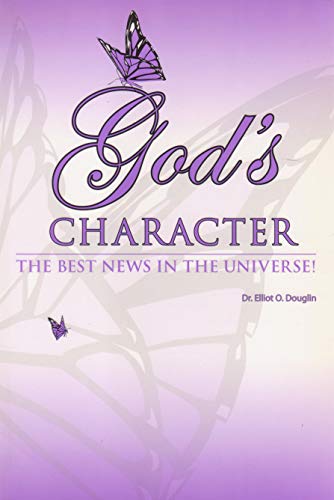 Stock image for God's Character--the Best News in the Universe! for sale by Better World Books