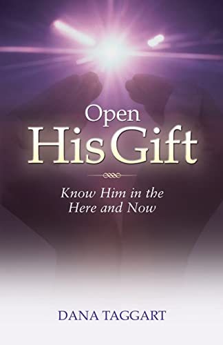 Stock image for Open His Gift: Know Him in the Here and Now for sale by SecondSale