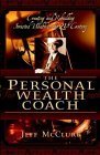 Stock image for The Personal Wealth Coach: Creating and Rebuilding Invested Wealth in the 21st Century McClure, Jeff for sale by tttkelly1