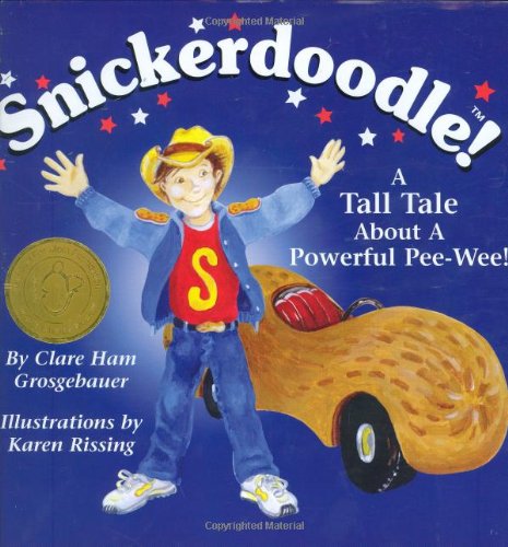 9780974188829: Snickerdoodle! A Tall Tale About a Powerful Pee-wee!