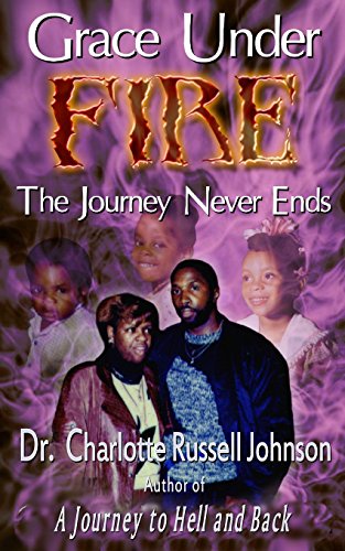 Stock image for Grace Under Fire: The Journey Never Ends for sale by Your Online Bookstore