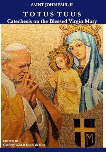 Beispielbild fr Totus Tuus: Catechesis on the Blessed Virgin Mary zum Verkauf von GreatBookPrices