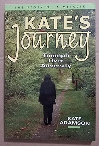 Stock image for Kate's Journey: Triumph Over Adversity for sale by Wonder Book