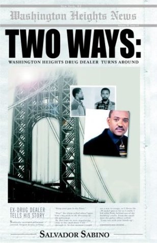 9780974192703: Two Ways: Washington Heights Drug Dealer Turns Around by Salvador Sabino (2003-06-02)