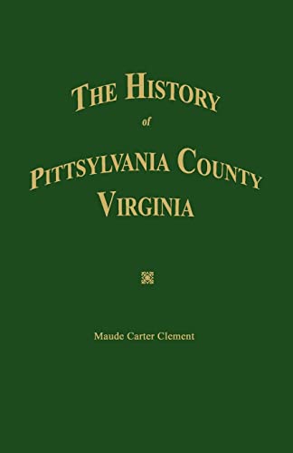 Beispielbild fr The History of Pittsylvania County, Virginia. zum Verkauf von Janaway Publishing Inc.