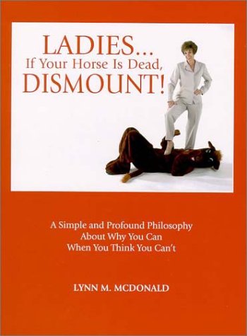 Beispielbild fr Ladies.If Your Horse Is Dead, Dismount! zum Verkauf von ThriftBooks-Atlanta